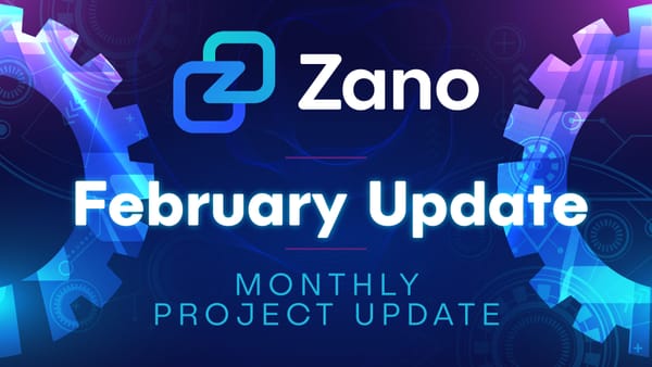 Zano Monthly Project Update #17 - February 2026