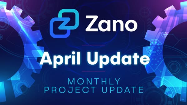 Zano Monthly Project Update #19 - April 2026