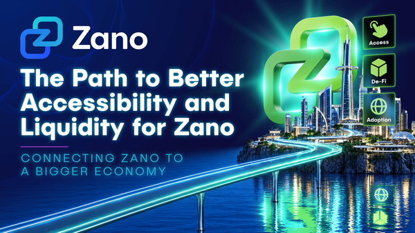 The Path to Better Accessibility and Liquidity for Zano